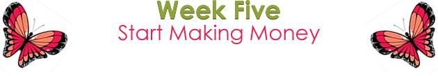 Week 5 - Start Making Money