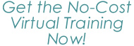 Get the No-Cost Virtual Training Now!